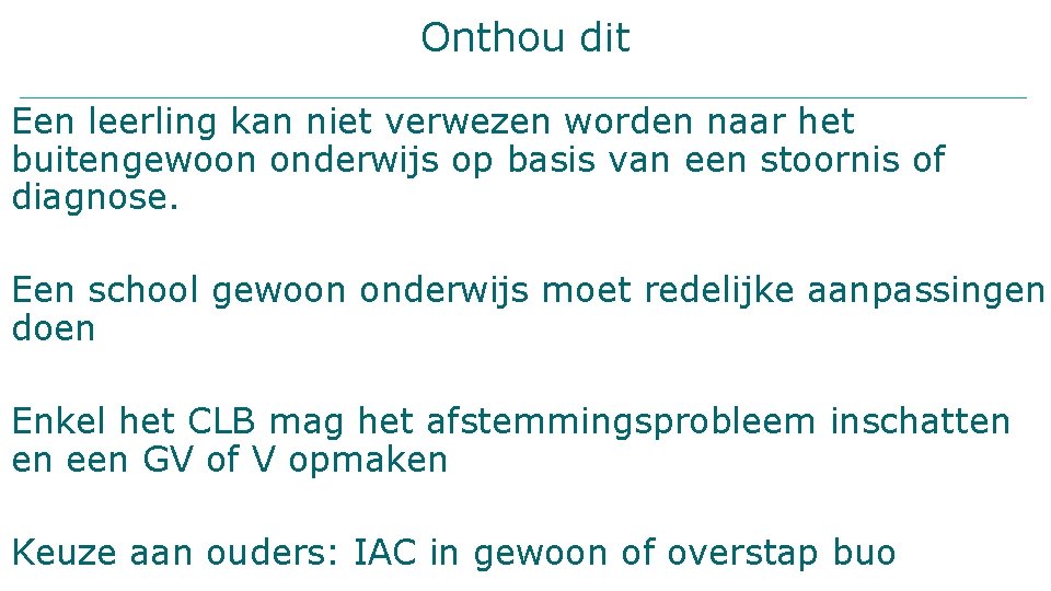 Onthou dit Een leerling kan niet verwezen worden naar het buitengewoon onderwijs op basis