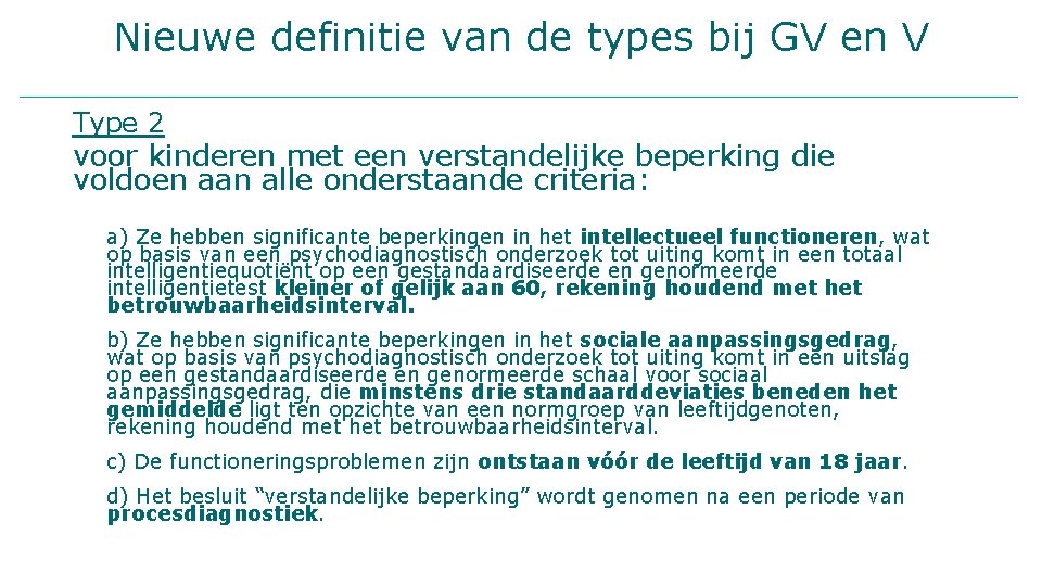 Nieuwe definitie van de types bij GV en V Type 2 voor kinderen met