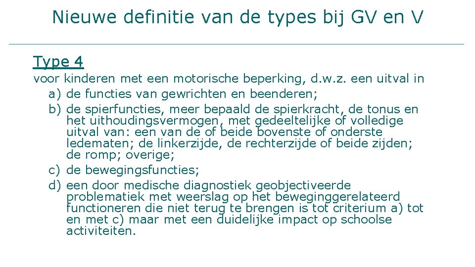 Nieuwe definitie van de types bij GV en V Type 4 voor kinderen met