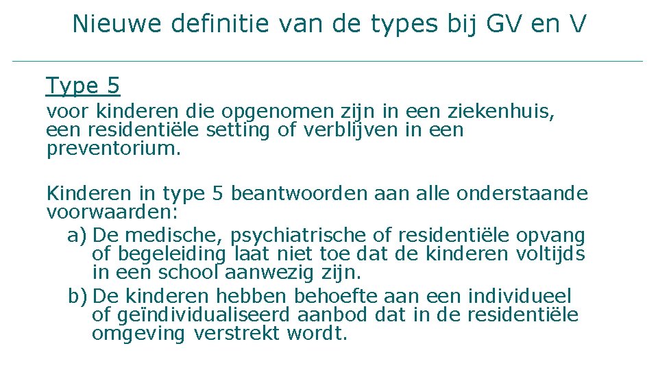 Nieuwe definitie van de types bij GV en V Type 5 voor kinderen die