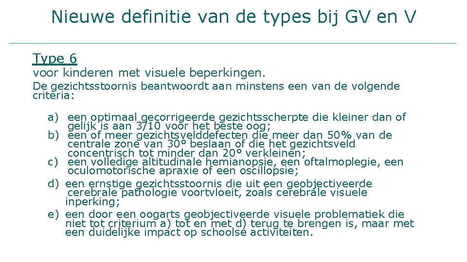 Nieuwe definitie van de types bij GV en V Type 6 voor kinderen met