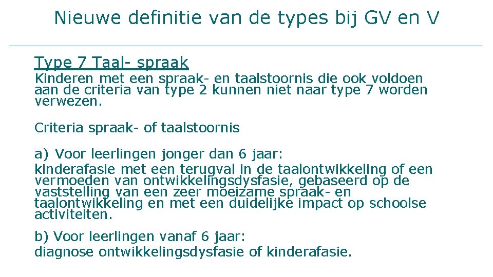 Nieuwe definitie van de types bij GV en V Type 7 Taal- spraak Kinderen