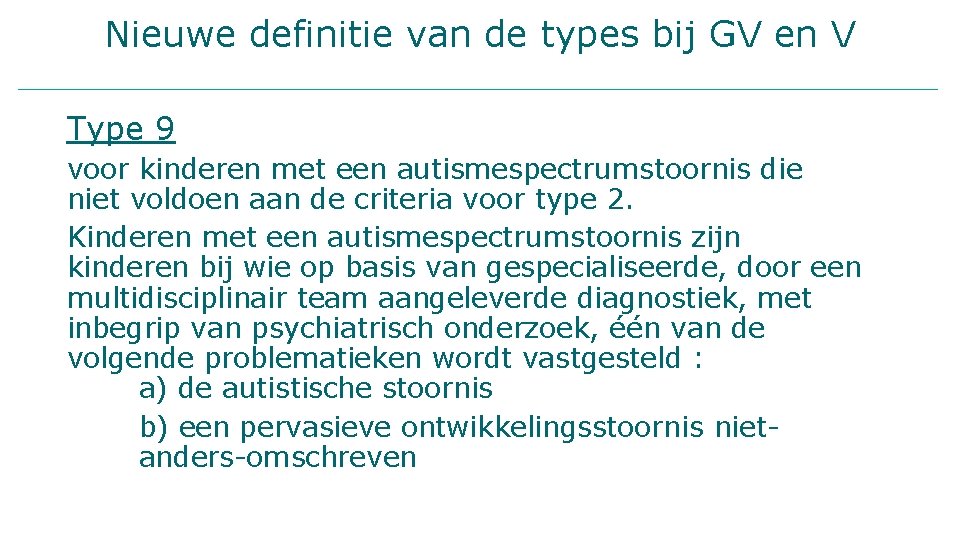 Nieuwe definitie van de types bij GV en V Type 9 voor kinderen met