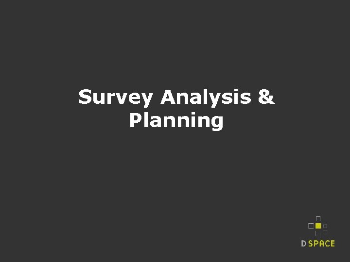 Survey Analysis & Planning 