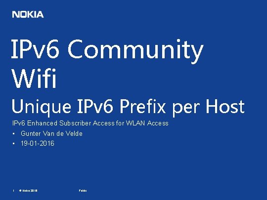 IPv 6 Community Wifi Unique IPv 6 Prefix per Host IPv 6 Enhanced Subscriber
