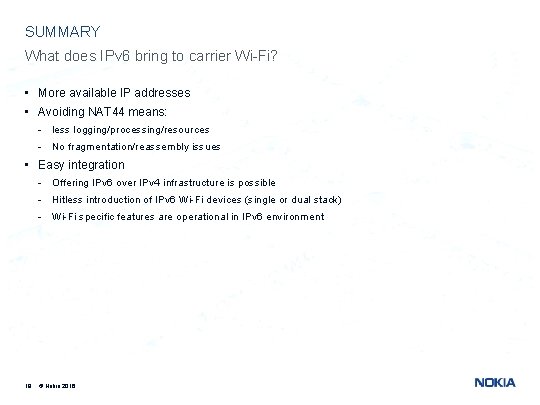 SUMMARY What does IPv 6 bring to carrier Wi-Fi? • More available IP addresses