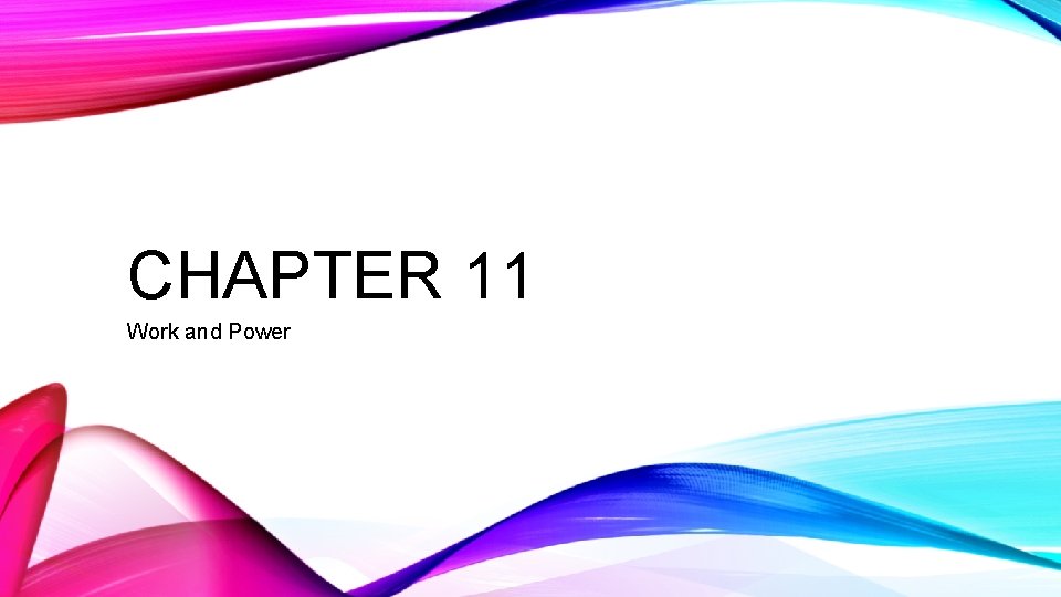 CHAPTER 11 Work and Power 