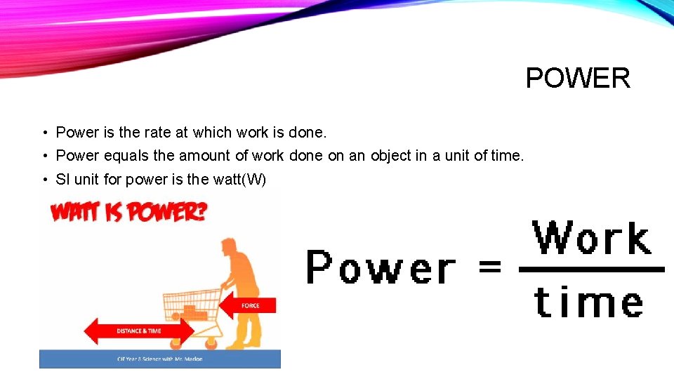 POWER • Power is the rate at which work is done. • Power equals