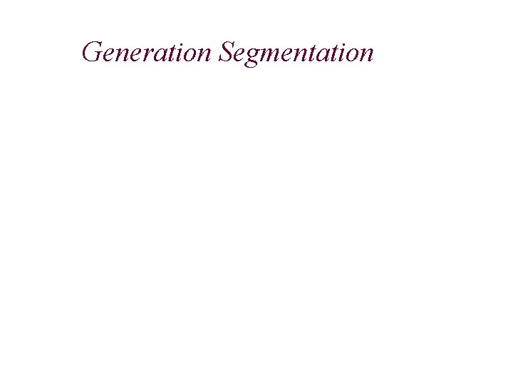 Generation Segmentation 