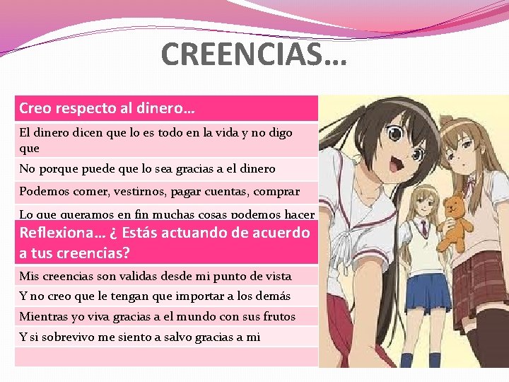 CREENCIAS… Creo respecto al dinero… El dinero dicen que lo es todo en la