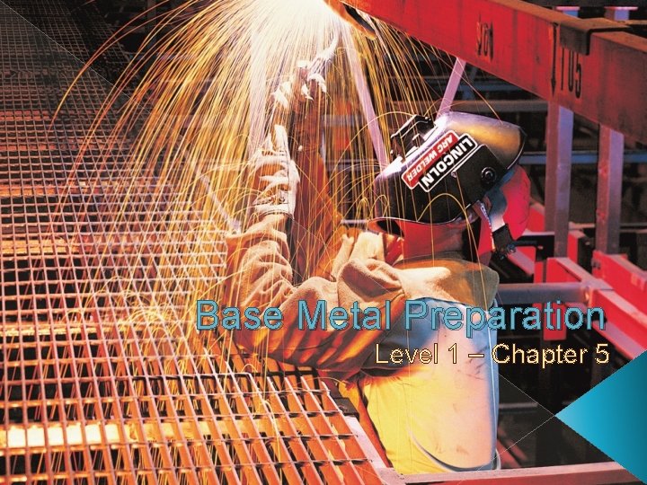 Base Metal Preparation Level 1 – Chapter 5 