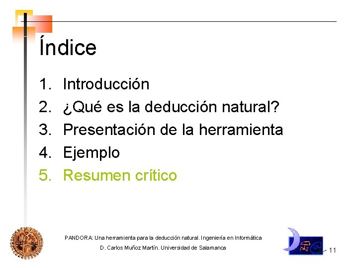 Índice 1. 2. 3. 4. 5. Introducción ¿Qué es la deducción natural? Presentación de