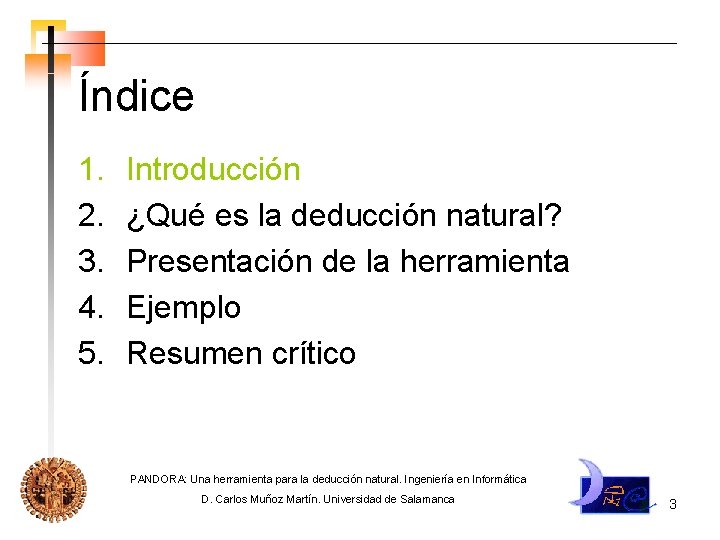 Índice 1. 2. 3. 4. 5. Introducción ¿Qué es la deducción natural? Presentación de