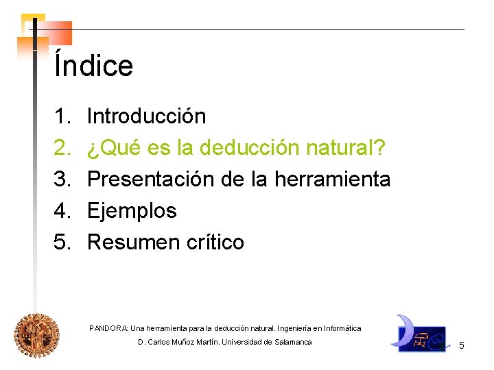 Índice 1. 2. 3. 4. 5. Introducción ¿Qué es la deducción natural? Presentación de