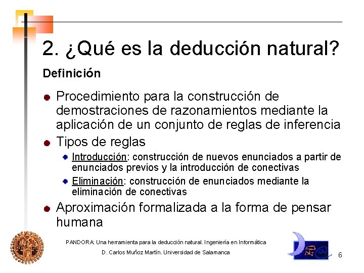 2. ¿Qué es la deducción natural? Definición Procedimiento para la construcción de demostraciones de