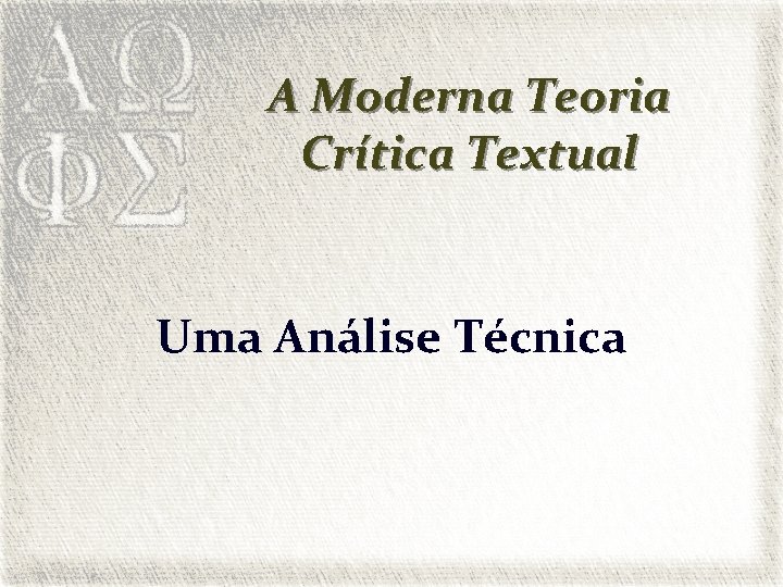 A Moderna Teoria Crítica Textual Uma Análise Técnica 