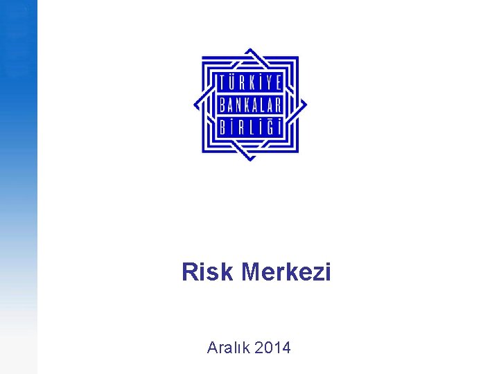 Risk Merkezi Aralık 2014 