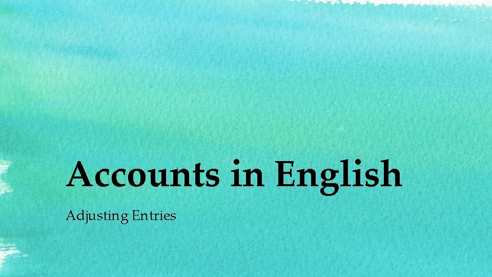 Accounts in English Adjusting Entries 