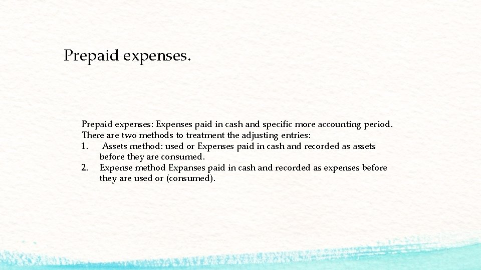 Prepaid expenses. Prepaid expenses: Expenses paid in cash and specific more accounting period. There