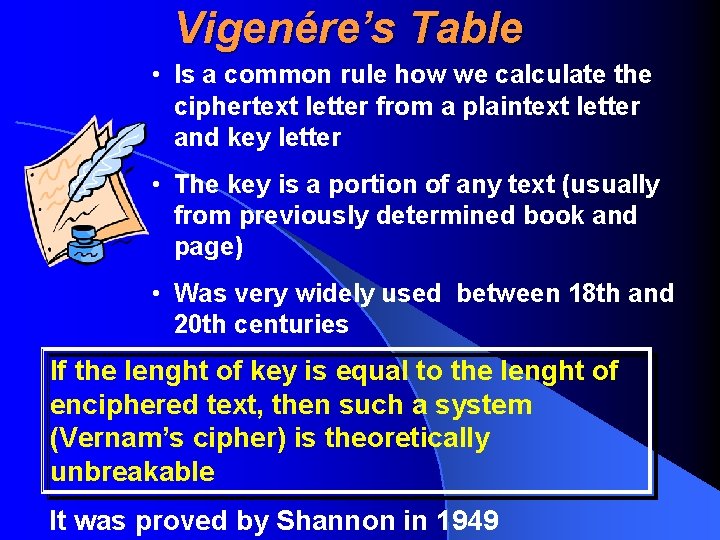 Vigenére’s Table • Is a common rule how we calculate the ciphertext letter from