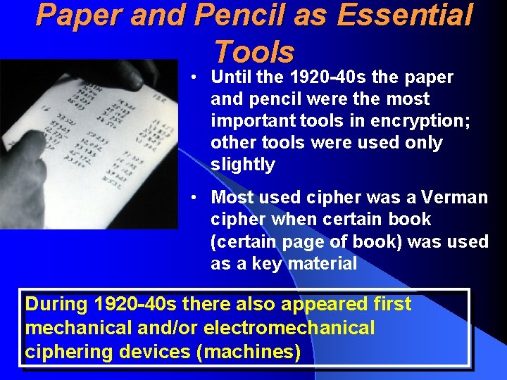 Paper and Pencil as Essential Tools • Until the 1920 -40 s the paper