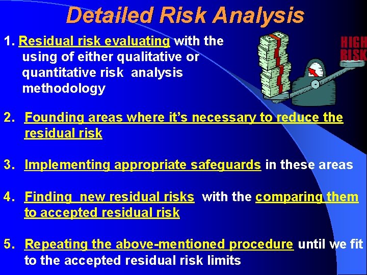 Detailed Risk Analysis 1. Residual risk evaluating with the using of either qualitative or