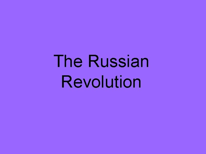 The Russian Revolution 