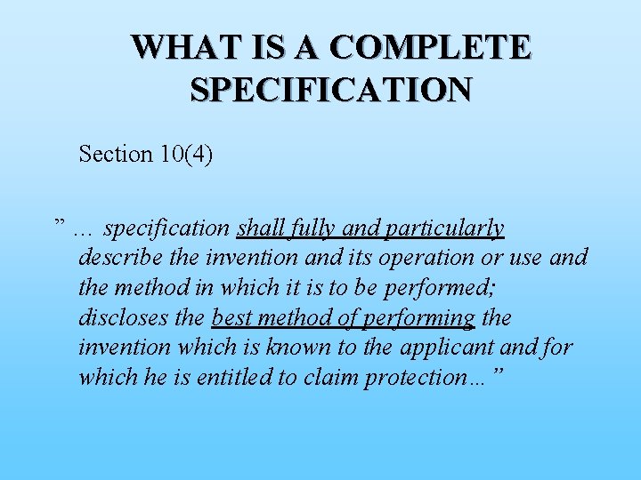 WHAT IS A COMPLETE SPECIFICATION Section 10(4) ” … specification shall fully and particularly