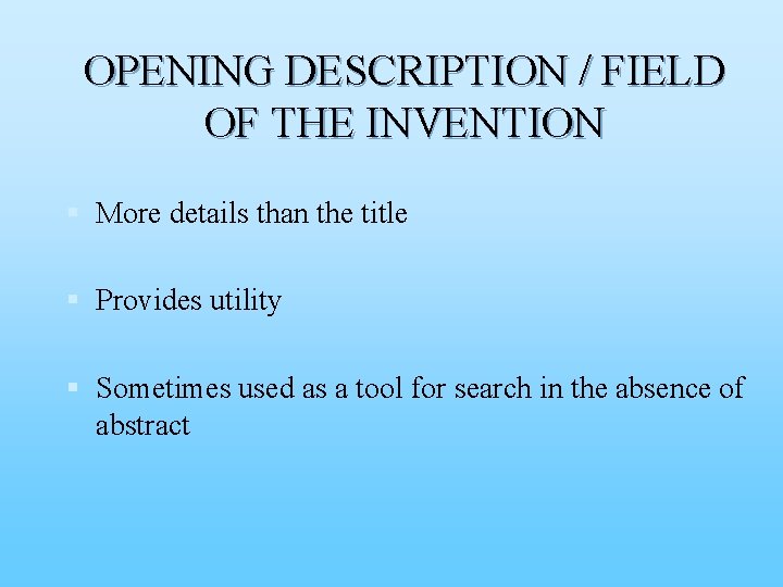 OPENING DESCRIPTION / FIELD OF THE INVENTION § More details than the title §