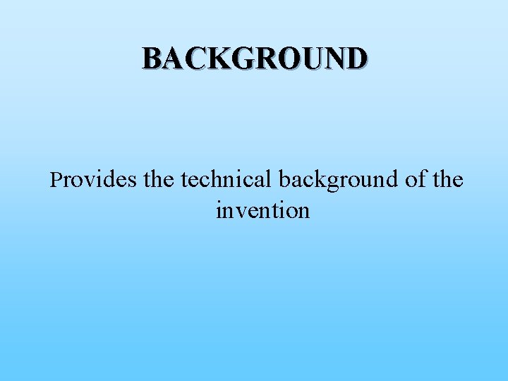 BACKGROUND Provides the technical background of the invention 
