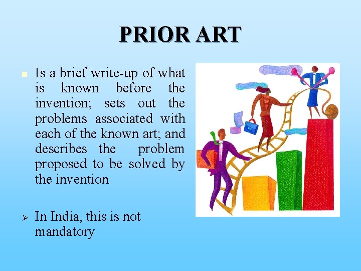 PRIOR ART n Ø Is a brief write-up of what is known before the