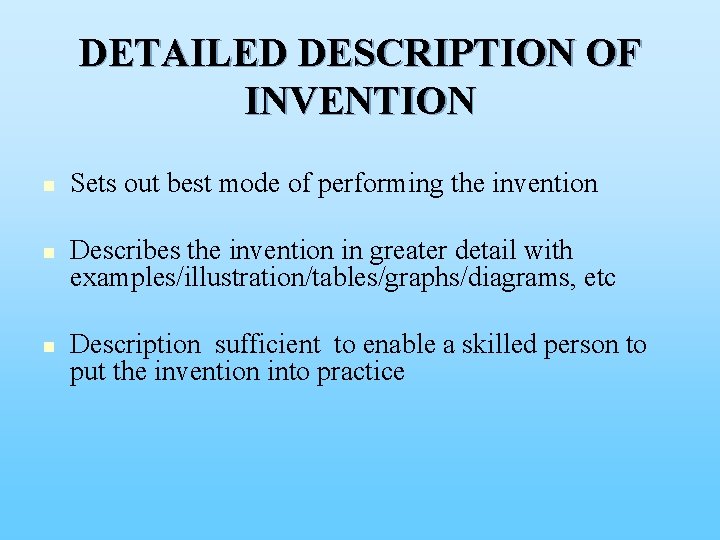 DETAILED DESCRIPTION OF INVENTION n n n Sets out best mode of performing the