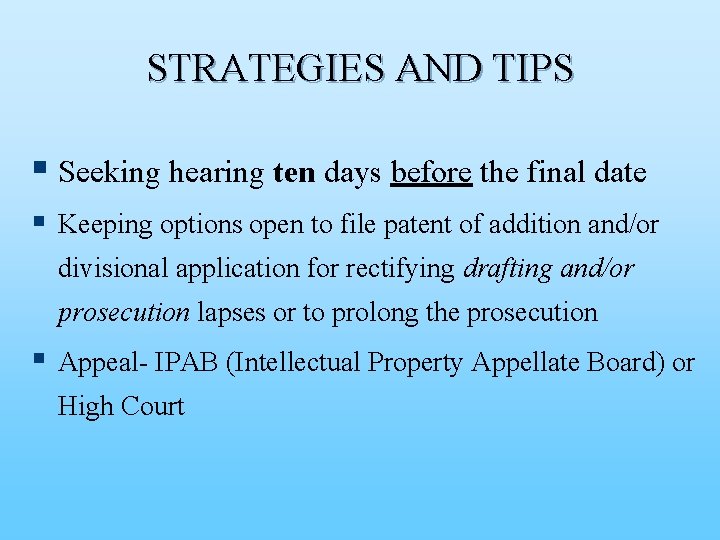 STRATEGIES AND TIPS § Seeking hearing ten days before the final date § Keeping