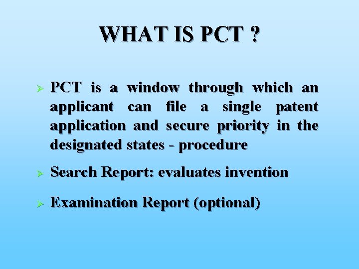 WHAT IS PCT ? Ø PCT is a window through which an applicant can
