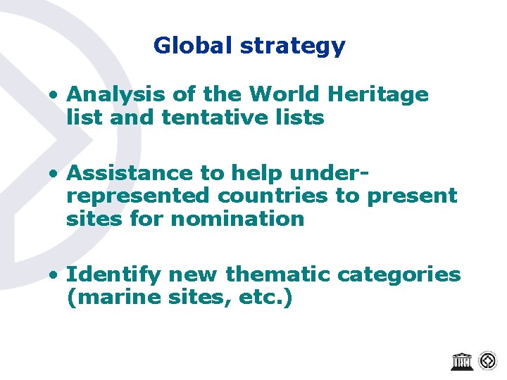 Global strategy • Analysis of the World Heritage list and tentative lists • Assistance