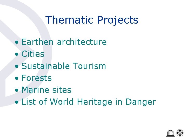 Thematic Projects • Earthen architecture • Cities • Sustainable Tourism • Forests • Marine