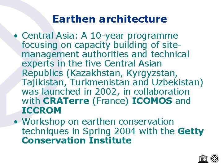 Earthen architecture • Central Asia: A 10 -year programme focusing on capacity building of
