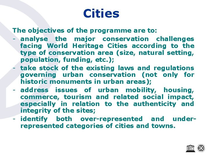 Cities The objectives of the programme are to: - analyse the major conservation challenges