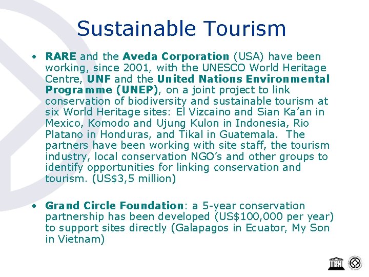 Sustainable Tourism • RARE and the Aveda Corporation (USA) have been working, since 2001,