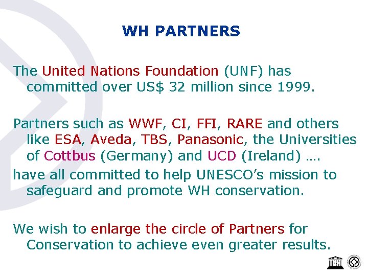 WH PARTNERS The United Nations Foundation (UNF) has committed over US$ 32 million since