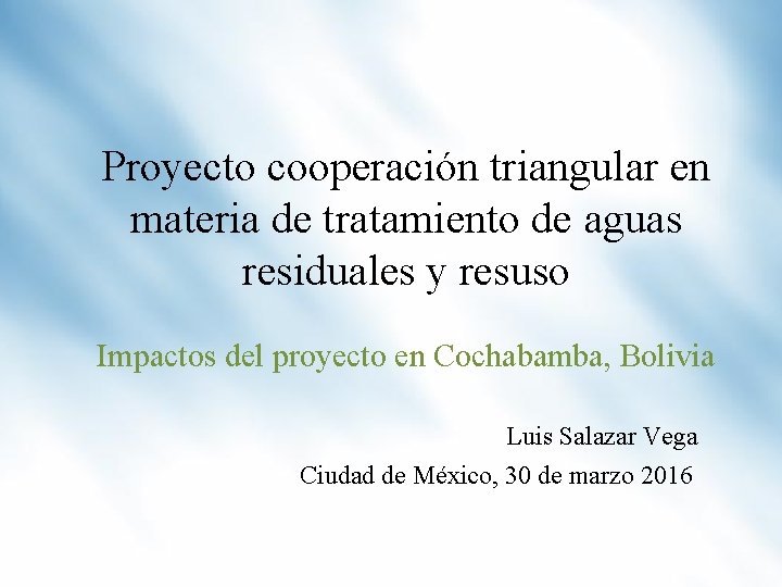 Proyecto cooperación triangular en materia de tratamiento de aguas residuales y resuso Impactos del