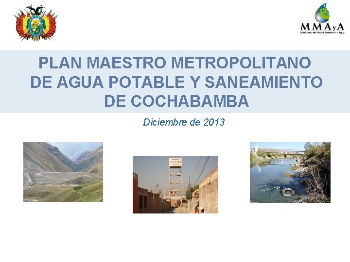 PLAN MAESTRO METROPOLITANO DE AGUA POTABLE Y SANEAMIENTO DE COCHABAMBA Diciembre de 2013 