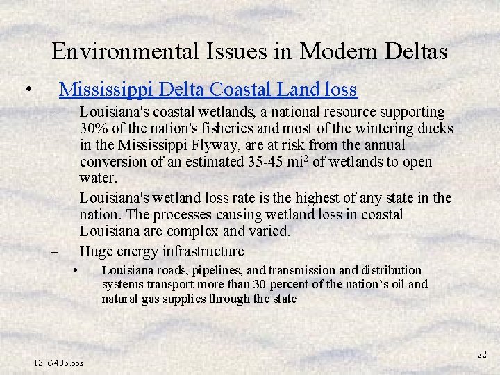 Environmental Issues in Modern Deltas • Mississippi Delta Coastal Land loss – Louisiana's coastal Environmental Issues in Modern Deltas • Mississippi Delta Coastal Land loss – Louisiana's coastal