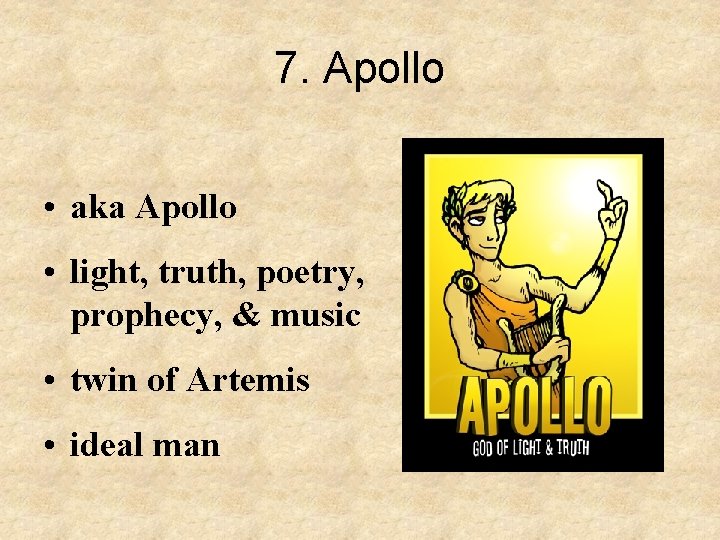 7. Apollo • aka Apollo • light, truth, poetry, prophecy, & music • twin