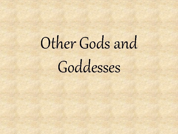 Other Gods and Goddesses 