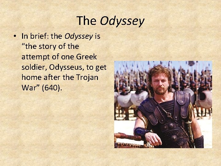 The Odyssey • In brief: the Odyssey is “the story of the attempt of