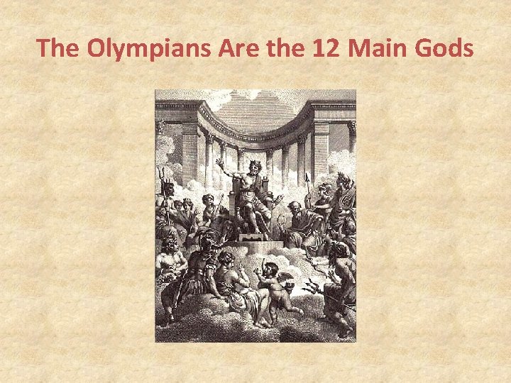 The Olympians Are the 12 Main Gods 