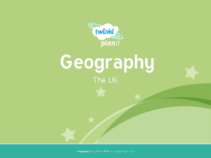 Geography The UK Year One Geography | Year 3 | The UK | Rivers