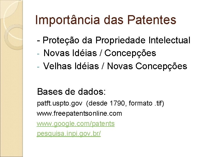 Importância das Patentes - Proteção da Propriedade Intelectual - Novas Idéias / Concepções -