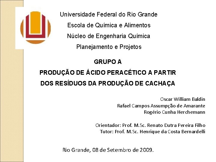 Universidade Federal do Rio Grande Escola de Química e Alimentos Núcleo de Engenharia Química